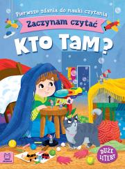 Zaczynam czytać. Duże litery. Pierwsze zdania do nauki czytania. Kto tam?. Autor: Bator Agnieszka. Dadada.pl Okładka książki Zaczynam czytać. Duże litery. Pierwsze zdania do nauki czytania. Kto tam?