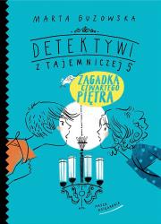 Zagadka czwartego piętra. Detektywi z Tajemniczej 5. Tom 7 wyd. 2023. Autor: Marta Guzowska. Dadada.pl Okładka książki Zagadka czwartego piętra. Detektywi z Tajemniczej 5. Tom 7 wyd. 2023