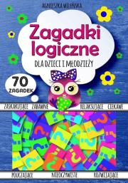 Zagadki logiczne dla dzieci i młodzieży 70 zagadek. Autor: Wileńska Agnieszka. Dadada.pl Okładka książki Zagadki logiczne dla dzieci i młodzieży 70 zagadek