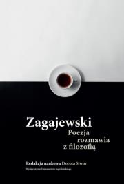 Okładka książki Zagajewski. Poezja rozmawia z filozofią
