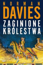 Zaginione królestwa. Autor: Norman Davies. Dadada.pl Okładka książki Zaginione królestwa