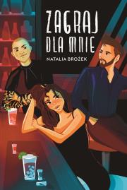 Zagraj dla mnie. Autor: Natalia Brożek. Dadada.pl Okładka książki Zagraj dla mnie
