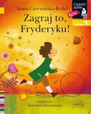Zagraj to, Fryderyku! Czytam sobie. Poziom 1. Autor: Czerwińska-Rydel Anna. Dadada.pl Okładka książki Zagraj to, Fryderyku! Czytam sobie. Poziom 1