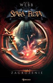 Zagrożenie. Stara Flota. Tom 8. Autor: Nick Webb. Dadada.pl Okładka książki Zagrożenie. Stara Flota. Tom 8