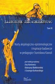 Zagrożone człowieczeństwo T.6. Autor: Kantowicz Ewa, Katarzyna Białobrzeska, Cezary Kur. Dadada.pl Okładka książki Zagrożone człowieczeństwo T.6
