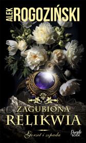 Zagubiona relikwia. Autor: Alek Rogoziński. Dadada.pl Okładka książki Zagubiona relikwia