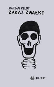 Zakaz zwałki. Autor: Pilot Marian. Dadada.pl Okładka książki Zakaz zwałki