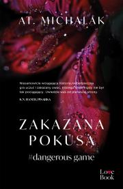 Zakazana pokusa #dangerous game - uszkodzone. Autor: AT. Michalak. Dadada.pl Okładka książki Zakazana pokusa #dangerous game - uszkodzone