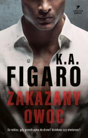 Zakazany owoc. Autor: Figaro K.A.. Dadada.pl Okładka książki Zakazany owoc