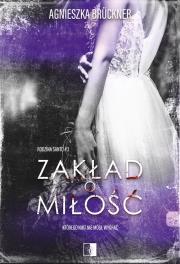 Zakład o miłość. Rodzina Santo. Tom 3. Autor: Agnieszka Bruckner. Dadada.pl Okładka książki Zakład o miłość. Rodzina Santo. Tom 3