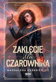 Zaklęcie dla czarownika. Autor: Magdalena Kubasiewicz. Dadada.pl Okładka książki Zaklęcie dla czarownika