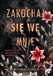 Zakochaj się we mnie. Autor: Michalina Kowolik. Dadada.pl Okładka książki Zakochaj się we mnie