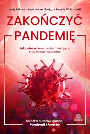 Zakończyć pandemię. Jak położyć kres pladze infekującej środowisko medyczne. Autor: Judy Mikovits. Dadada.pl Okładka książki Zakończyć pandemię. Jak położyć kres pladze infekującej środowisko medyczne