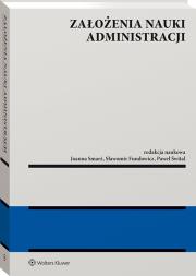 Założenia nauki administracji. Autor: Smarż Joanna, Fundowicz Sławomir, Paweł Śwital. Dadada.pl Okładka książki Założenia nauki administracji