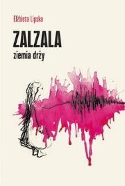 Zalzala ziemia drży. Autor: Elżbieta Lipska. Dadada.pl Okładka książki Zalzala ziemia drży