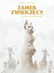 Zamek Zwierzęcy T.2 Zimowe Margerytki. Autor: Xavier Dorison Grzegorz Rosiński, Felix Delep. Dadada.pl Okładka książki Zamek Zwierzęcy T.2 Zimowe Margerytki