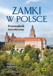 Okładka książki Zamki w Polsce. Przewodnik turystyczny wyd. 2024