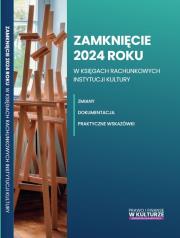 Zamknięcie 2024 roku w księgach rachunkowych instytucji kultury. Autor: dr Katarzyna Trzpioła. Dadada.pl Okładka książki Zamknięcie 2024 roku w księgach rachunkowych instytucji kultury