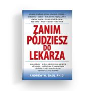 Zanim pójdziesz do lekarza wyd. 2023. Autor: Saul Andrew W.. Dadada.pl Okładka książki Zanim pójdziesz do lekarza wyd. 2023