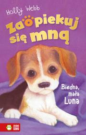 Zaopiekuj się mną. Biedna, mała Luna. Autor: Webb Holly. Dadada.pl Okładka książki Zaopiekuj się mną. Biedna, mała Luna