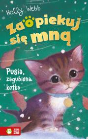 Zaopiekuj się mną. Pusia zagubiona kotka. Autor: Webb Holly. Dadada.pl Okładka książki Zaopiekuj się mną. Pusia zagubiona kotka