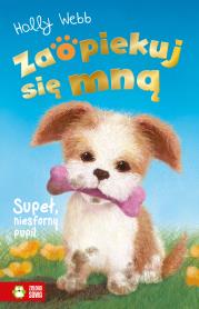 Zaopiekuj się mną. Supeł, niesforny pupil. Autor: Webb Holly, Williams Sophy, Patryk Dobrowolski. Dadada.pl Okładka książki Zaopiekuj się mną. Supeł, niesforny pupil