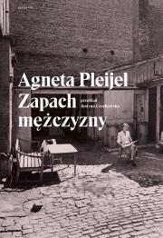 Zapach mężczyzny. Autor: Pleijel Agneta. Dadada.pl Okładka książki Zapach mężczyzny
