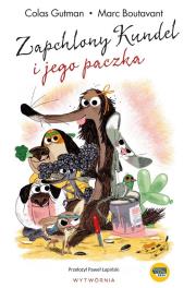 Zapchlony Kundel i jego paczka. Autor: Colas Gutman. Dadada.pl Okładka książki Zapchlony Kundel i jego paczka