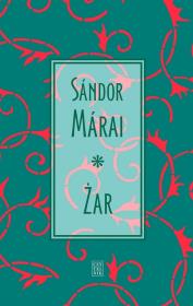 Żar w.2022. Autor: Marai Sandor. Dadada.pl Okładka książki Żar w.2022
