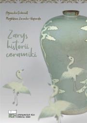 Zarys historii ceramiki. Autor: A. Gubernat, M. Zarzecka-Napierała. Dadada.pl Okładka książki Zarys historii ceramiki