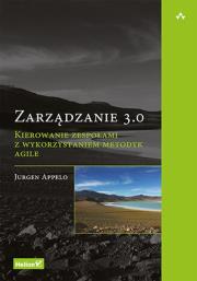 Okładka książki Zarządzanie 3.0. Kierowanie zespołami z wykorzystaniem metodyk Agile