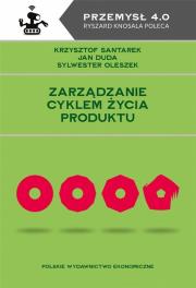 Zarządzanie cyklem życia produktu. Autor: Santarek Krzysztof, Duda Jan, Oleszek Sylwester. Dadada.pl Okładka książki Zarządzanie cyklem życia produktu