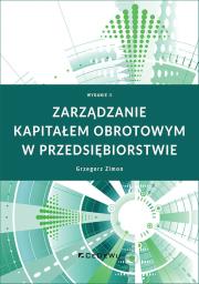 Okładka książki Zarządzanie kapitałem obrotowym... w.2