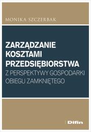Okładka książki Zarządzanie kosztami przedsiębiorstwa z perspektywy gospodarki obiegu zamkniętego