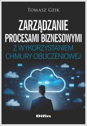 Okładka książki Zarządzanie procesami biznesowymi z wykorzystaniem chmury obliczeniowej