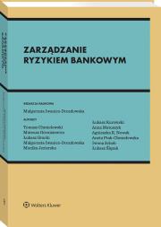 Zarządzanie ryzykiem bankowym. Autor: Matuszyk Anna, Małgorzata Iwanicz-Drozdowska, Iwona Schab, Agnieszka Nowak, Tomasz Chmielewski, Mateusz Górnisiewicz, Łukasz Kurowski, Łukasz Gracki, Monika Jezierska, Łukasz Ślęzak. Dadada.pl Okładka książki Zarządzanie ryzykiem bankowym