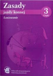 Zasady jazdy konnej cz.3. Autor:   Praca zbiorowa. Dadada.pl Okładka książki Zasady jazdy konnej cz.3