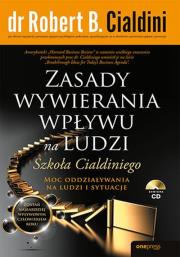 Zasady wywierania wpływu na ludzi. Autor: Cialdini Robert B., Ph.D.. Dadada.pl Okładka książki Zasady wywierania wpływu na ludzi