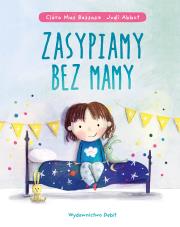 Zasypiamy bez mamy. Autor: Clara Mas Bassas. Dadada.pl Okładka książki Zasypiamy bez mamy