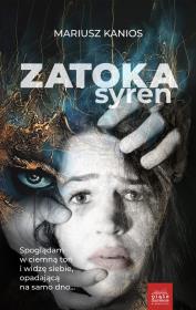 Zatoka syren. Seria z Alicją. Tom 2. Autor: Kanios Mariusz. Dadada.pl Okładka książki Zatoka syren. Seria z Alicją. Tom 2
