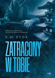 Zatracony w tobie. Autor: K.M. Dyga. Dadada.pl Okładka książki Zatracony w tobie