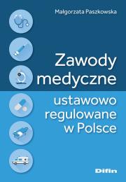 Zawody medyczne ustawowo regulowane w Polsce. Autor: Małgorzata Paszkowska. Dadada.pl Okładka książki Zawody medyczne ustawowo regulowane w Polsce