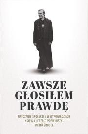 Zawsze głosiłem prawdę. Autor: red. Paweł Kęska. Dadada.pl Okładka książki Zawsze głosiłem prawdę