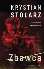 Zbawca. Autor: Krystian Stolarz. Dadada.pl Okładka książki Zbawca