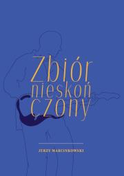 Zbiór nieskończony. Autor: Marcinkowski Jerzy. Dadada.pl Okładka książki Zbiór nieskończony