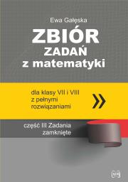 Zbiór zadań z matematyki z pełnymi rozwiązaniami dla klas VII i VIII. Zadania zamknięte. Autor: Gałęska Ewa. Dadada.pl Okładka książki Zbiór zadań z matematyki z pełnymi rozwiązaniami dla klas VII i VIII. Zadania zamknięte