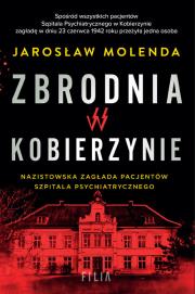 Zbrodnia w Kobierzynie. Autor: Jarosław Molenda. Dadada.pl Okładka książki Zbrodnia w Kobierzynie