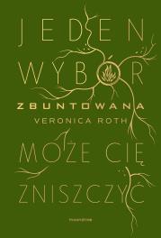 Zbuntowana. Autor: Roth Veronica. Dadada.pl Okładka książki Zbuntowana