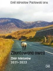 Zbuntowana owca. Zbiór felietonów 2021-2023. Autor: Emil Mirosław Pacławski. Dadada.pl Okładka książki Zbuntowana owca. Zbiór felietonów 2021-2023