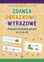 Zdania obrazkowo-wyrazowe - sz, ż, cz, dż w.2022. Autor: Małgorzata Kobus, Marzena Polinkiewicz. Dadada.pl Okładka książki Zdania obrazkowo-wyrazowe - sz, ż, cz, dż w.2022